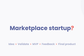 Build a marketplace startup!