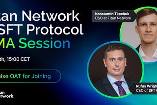 SFT Protocol & Titan Network AMA Recap — Unlocking New Horizons: SFT Protocol and Titan Network…