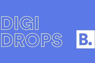 Digital Drops