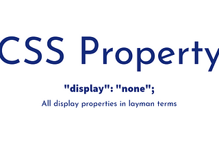 Understanding the Common “display” Property Values in CSS