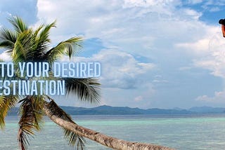 Travel to your Desired Destination