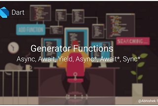 What is async, async*, sync*, yield and yield* keywords in dart?