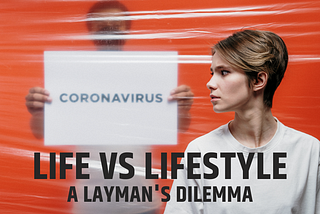 Coronavirus: Life vs Lifestyle