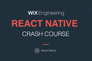 React Native Crash Course by Wix