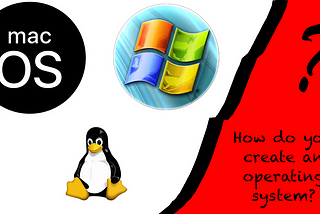 How to Create Your Own Operating System