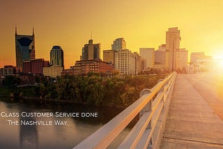 🥇 Why Nashville is the ❤ of customer satisfaction. 🤠