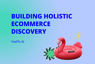 Building Holistic eCommerce Discovery