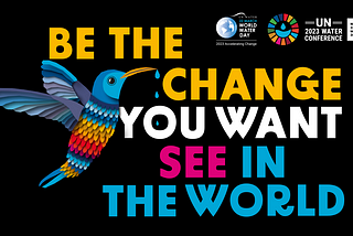 United Nations' official image for World Water Day shows a hummingbird, with the words ‘Be the change you want to see in the world