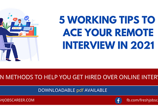 5 Working tips to ace your first Remote Job Interview in 2021