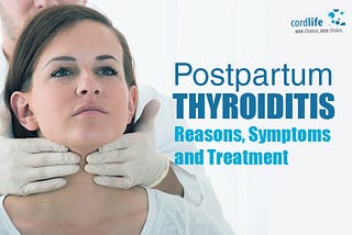 Postpartum Thyroiditis: Reasons, Symptoms and Treatment