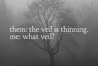 The Thinning Veil and Animism