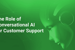 Understanding the role of conversational AI for customer support: through the lens of…