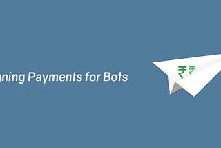 Designing Payments for Bots.