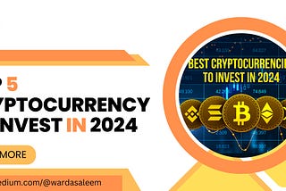 Top 5 Cryptocurrency to Invest in 2024