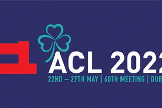 ACL 2022 — the future of natural language processing