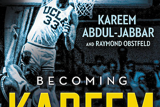 Book notes #11 — Becoming Kareem