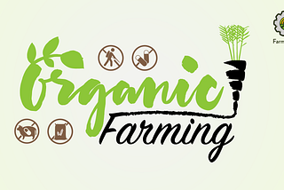 Organic Farming: What, Why and How?
