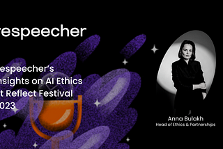 Respeecher’s Insights on AI Ethics at Reflect Festival 2023