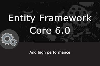 Entity Framework Core and high performance