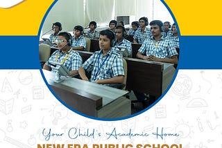 A Spotlight on New Era Public School — One of the Best CBSE Schools in Dwarka