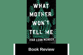 My Book Review of ‘What Mother Won’t Tell Me’ — Debbi Mack