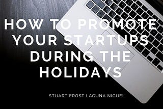 How to Promote your Startups During the Holidays
