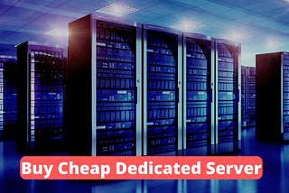 Buy Cheap Dedicated Server