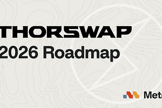 THORSwap & Metro: 2026 Roadmap⚡