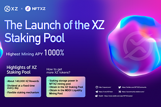 NFTXZ Mining Pool 2.0 will Launch the XZ Staking Pool