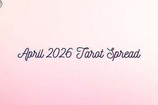 Background: white and pink gradient Foreground, centered Text: April 2026 Tarot Spread