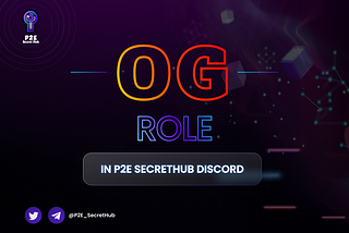 P2E Secret Hub’s OG Role Announcement