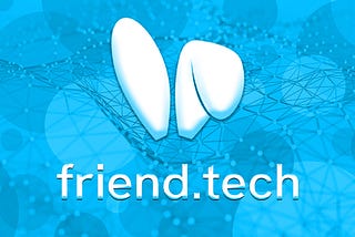 “Friend”.tech-your Network is indeed your Networth