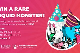 Liquid Monsters 1 Year Giveaway — How to participate