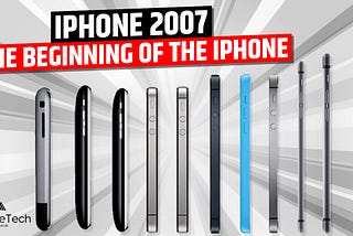 iPhone 2007: The Beginning of the iPhone