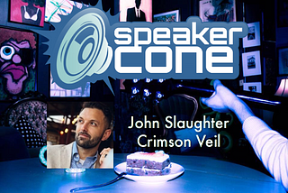 SpeakerCone: John Slaughter — Crimson Veil