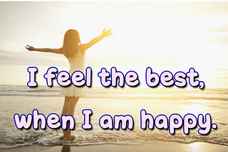 How to be/feel happy?