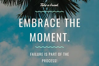 Failure- Part of the Process!