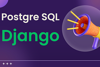 Configure PostgreSQL DataBase in Django Project
