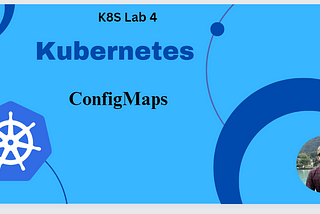 Kubernetes Lab 4: Deep Dive in ConfigMap