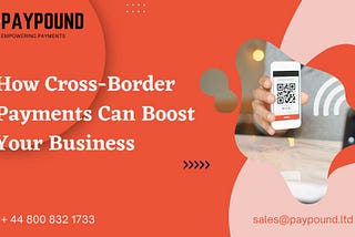 How Cross-Border Payments Can Boost Your Business