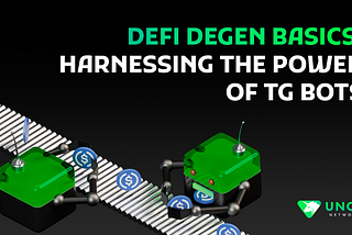 DeFi Degen Basics: Harnessing the Power of TG Bots