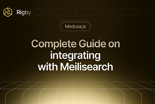 Complete Guide on How to Integrate Meilisearch with Medusa.js