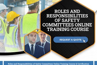 Responsibilities Of Health And Safety Committee Online Training Course