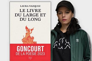 Laura Vazquez, Premio Goncourt de Poesía 2023: «Tenemos derecho a estar un poco locos»