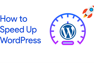 How  to Speed Up WordPress Website.[Updated 2022]