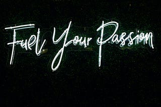 Fuel your passion light up sign