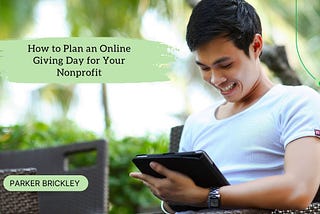Parker Brickley on How to Plan an Online Giving Day for Your Nonprofit