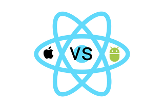 React Native for Cross-platform App — Android and iOS are not equal