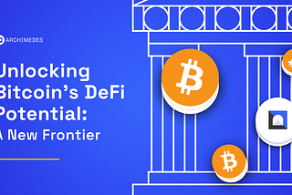 Bitcoin’s Untapped Potential in Decentralized Finance: A New Frontier