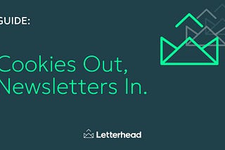 Navigating the Post-Cookie World: Rise of Newsletters in Digital Marketing